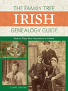 Cover image for The Family Tree Irish Genealogy Guide
